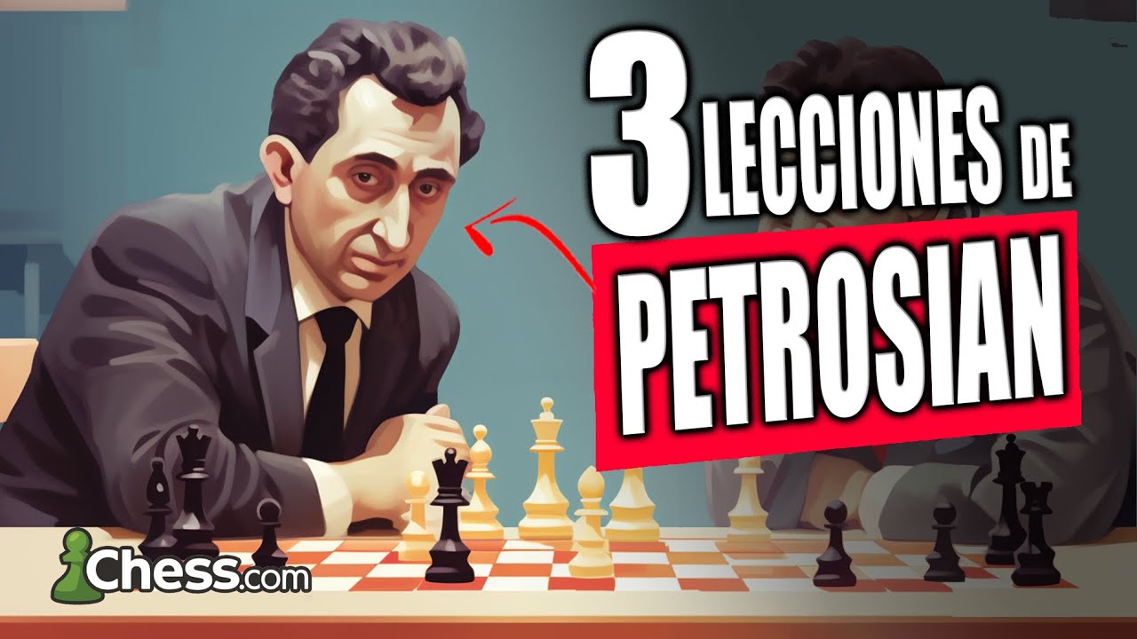 3 LECCIONES de Tigran PETROSIAN - Ajedrez en Chess.com
