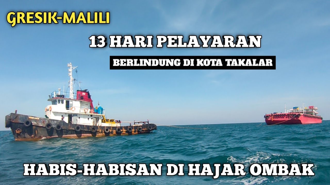 13 HARI TIDAK DI KASIH AMPUN SAMA OMBAK // PELAYARAN CUACA BURUK GRESIK-MALILI SULSEL // VLOG PELAUT
