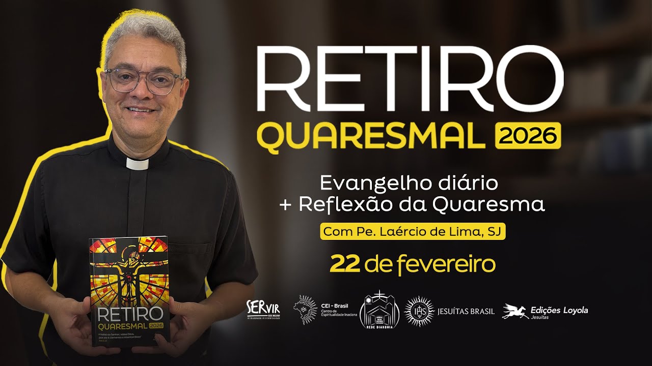 Evangelho do dia 22/02/26 e meditação do Retiro da Quaresma com Pe. Laércio.sj 