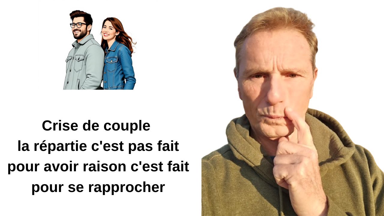 Crise de couple la répartie c'est pas fait pour avoir raison c'est fait pour se rapprocher