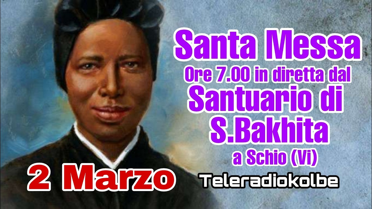 S.Messa dal Santuario di S. Bakhita a Schio ore 7.00 [02/03/2026]