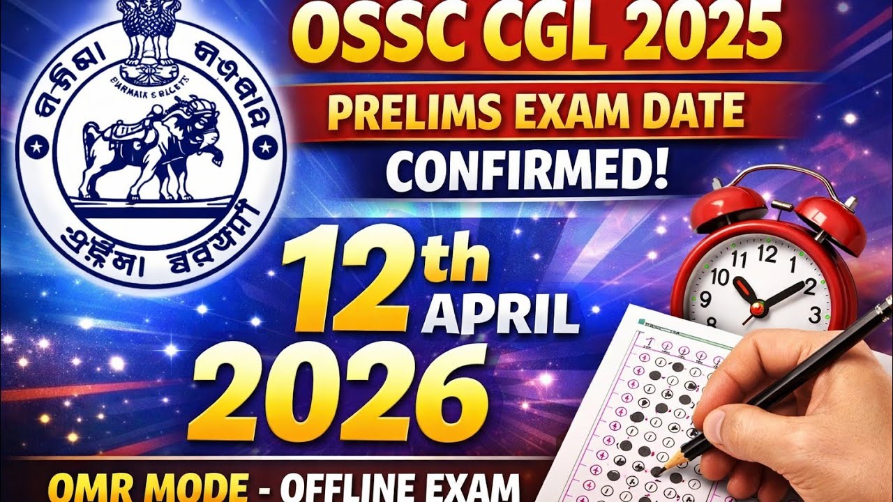 OSSC CGL 2025 Prelims Exam date Confirmed unofficially || ଜାଣନ୍ତୁ Details ରେ Everything 🔥🔥
