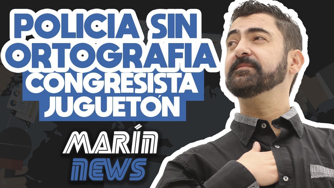 POLICIA SIN ORTOGRAFIA, CONGRESISTA JUGUETÓN, PEDO PENITENCIARIO / MARIN NEWS 44