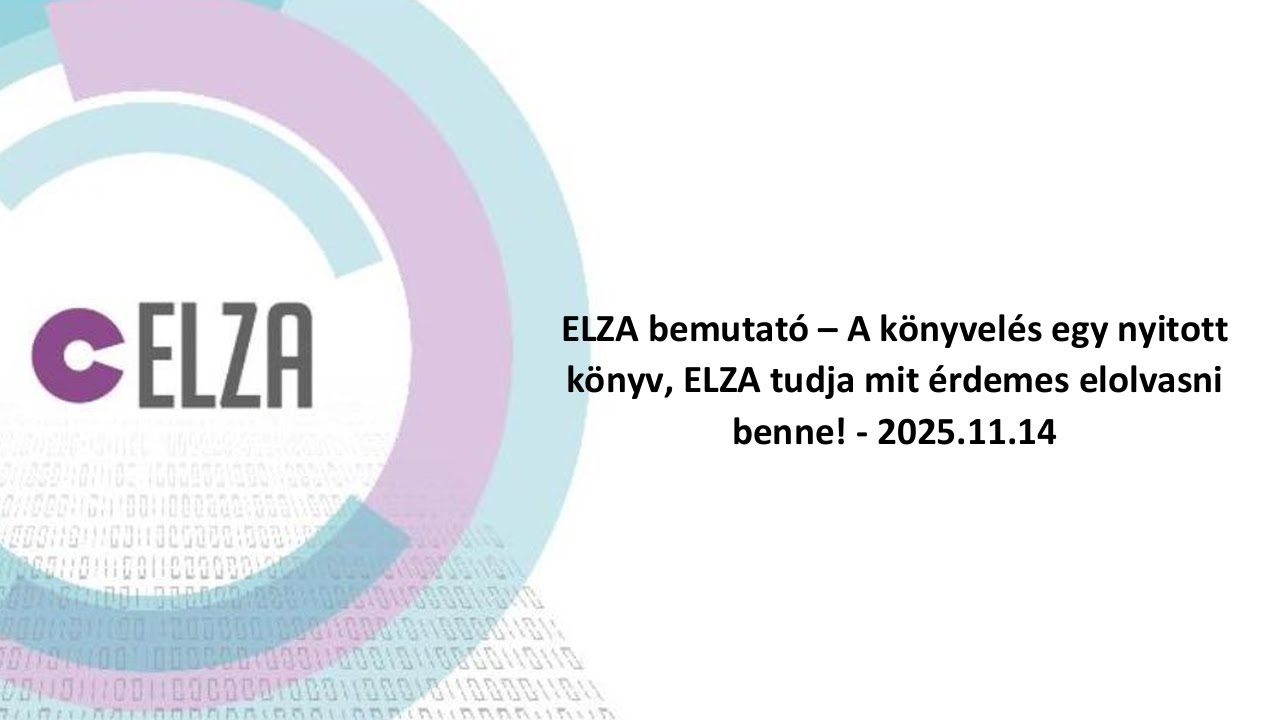 ELZA bemutató – A könyvelés egy nyitott könyv, ELZA tudja mit érdemes elolvasni benne! - 2025.11.14.