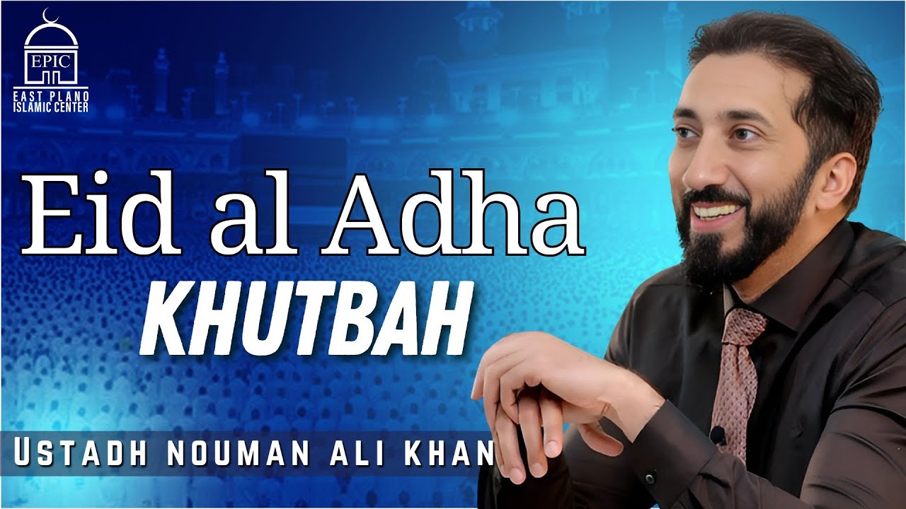 Eid Al Adha 2025 Khutbah | Ustadh Nouman Ali Khan | EPIC Masjid