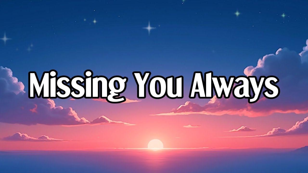 Missing You Always |Heartfelt Ballad Love Song (Lyric Video)
