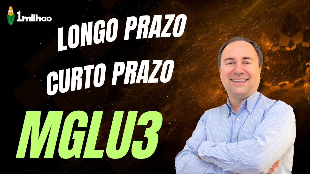 MGLU3 em Ponto de Virada? Curto x M&eacute;dio x Longo prazo explicados pela AN&Aacute;LISE T&Eacute;CNICA - A&ccedil;&otilde;es Magalu