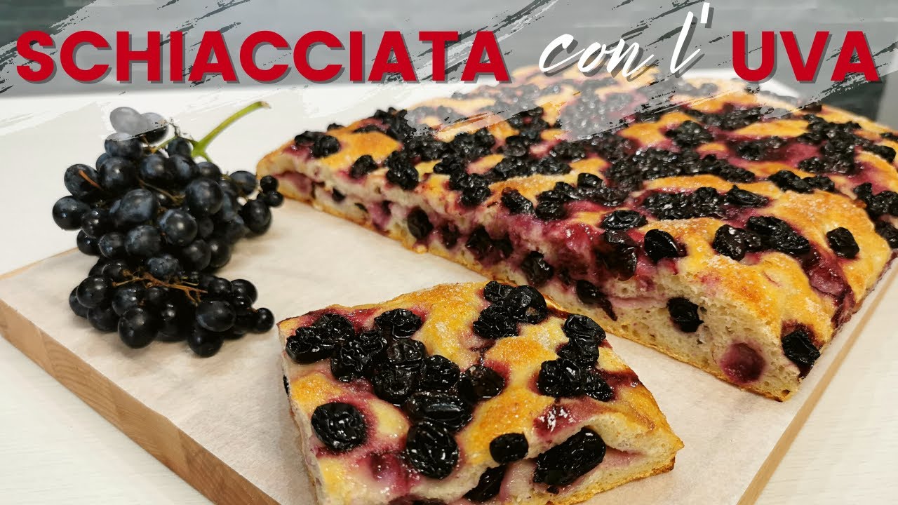 SCHIACCIATA CON L'UVA | Focaccia dolce toscana con l'uva