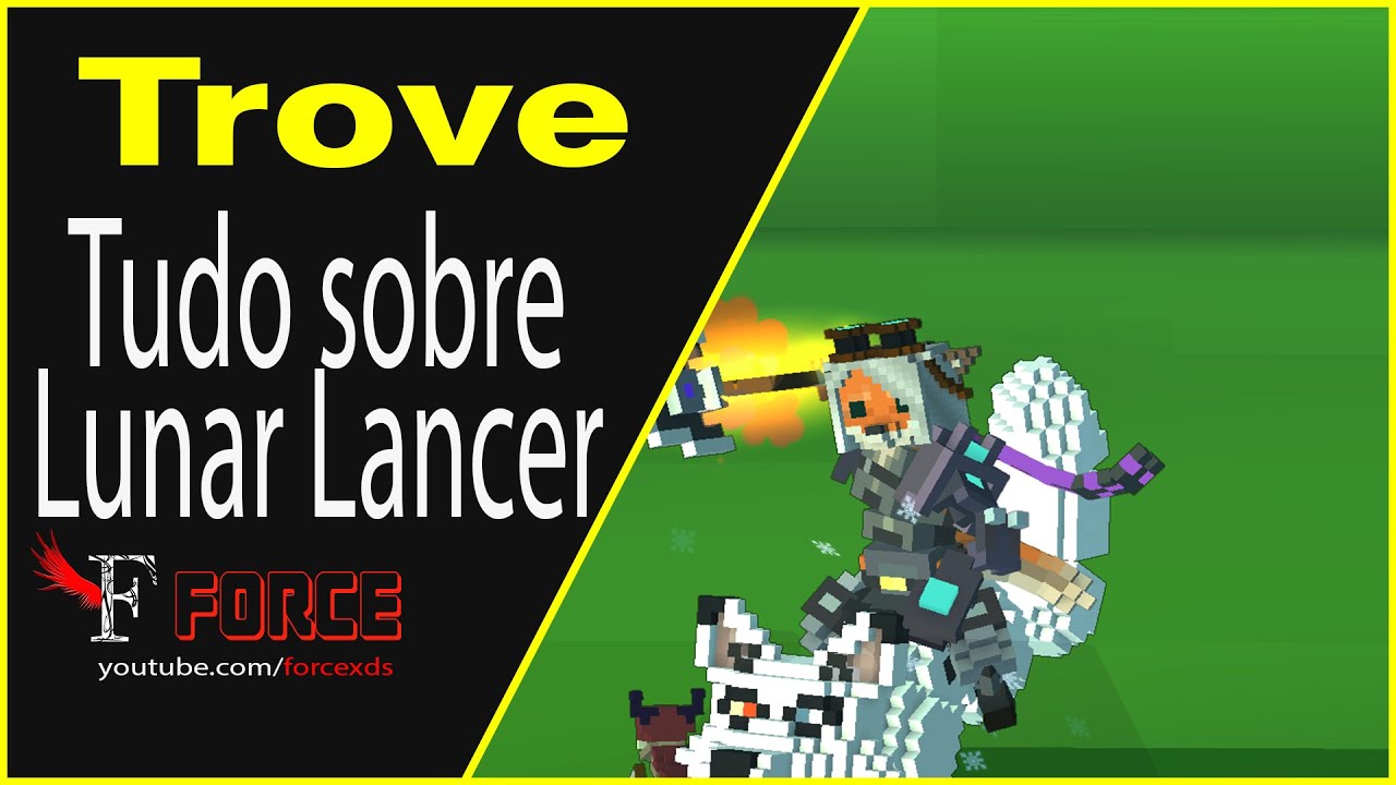 Trove - TUDO SOBRE LUNAR LANCER - 