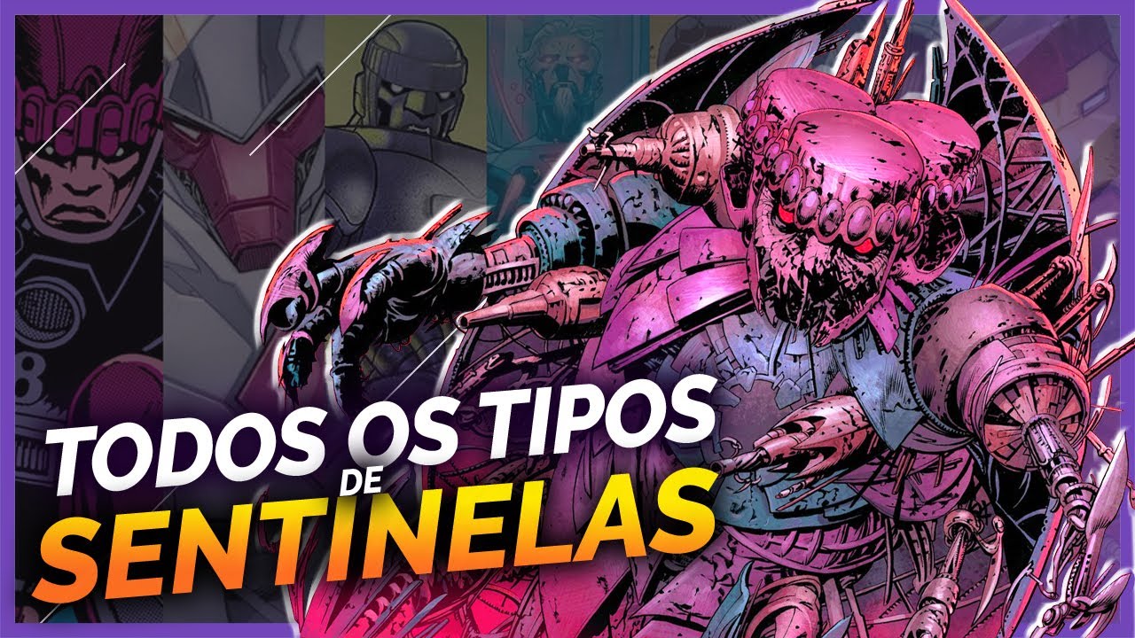 TODOS OS TIPOS DE SENTINELAS DO UNIVERSO MARVEL