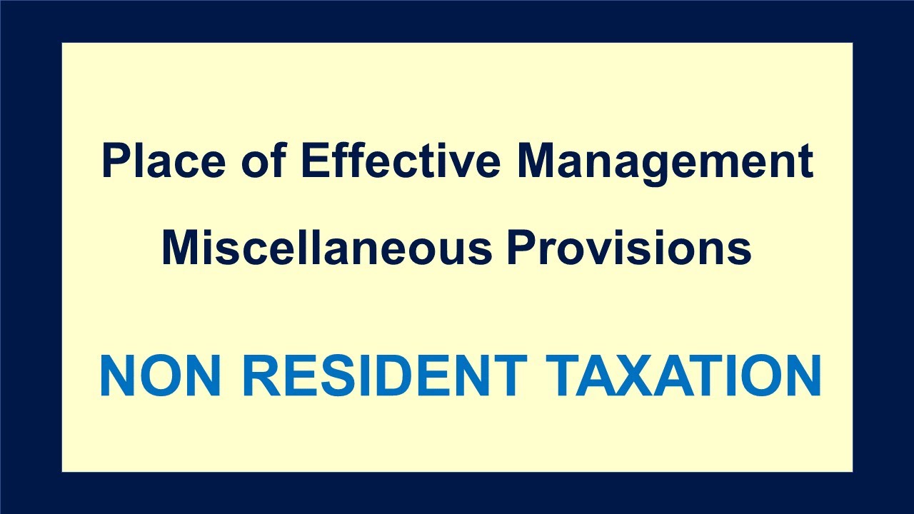 Place of Effective Management (POEM) - Miscellaneous Provisions +91-9667714335