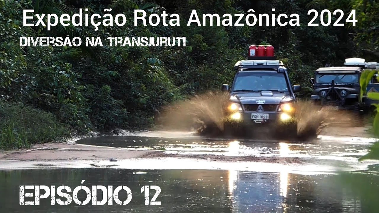 Expedição Rota Amazônica 2024- 12° Ep- diversão na Transjuruti e chegada em Itaituba Pará