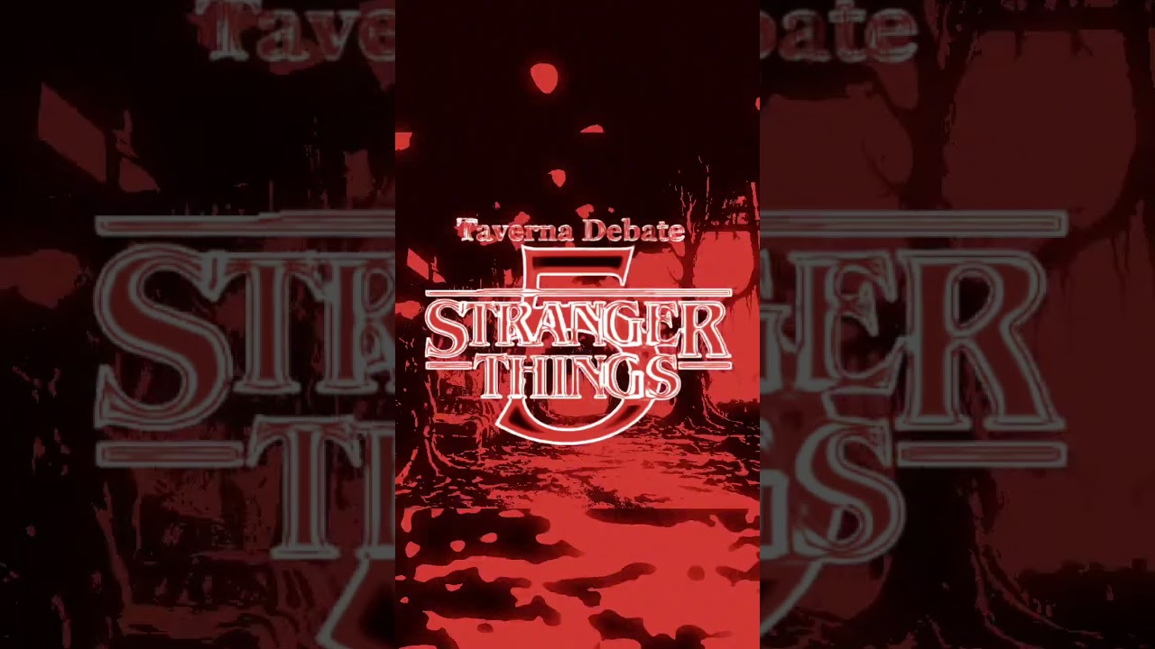 Datas Taverna Debate Stranger things 5