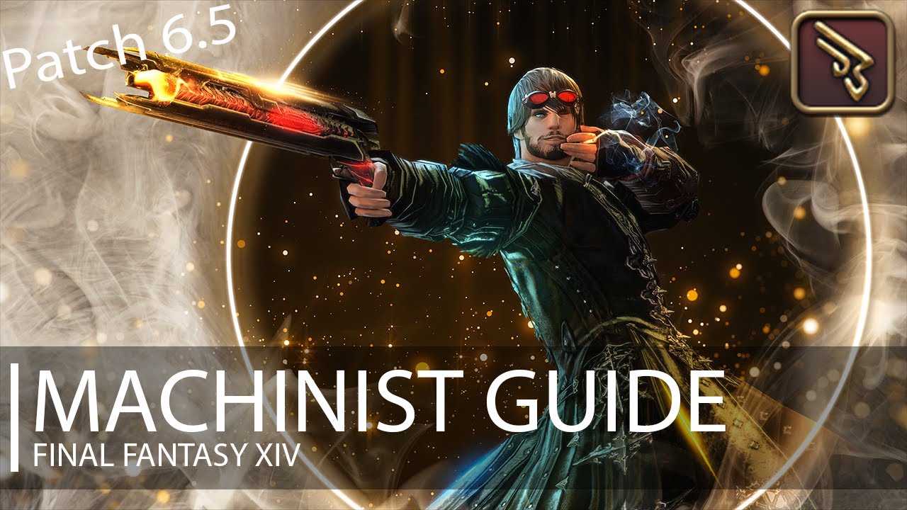 FFXIV: Endwalker Machinist Guide [Patch 6.5]