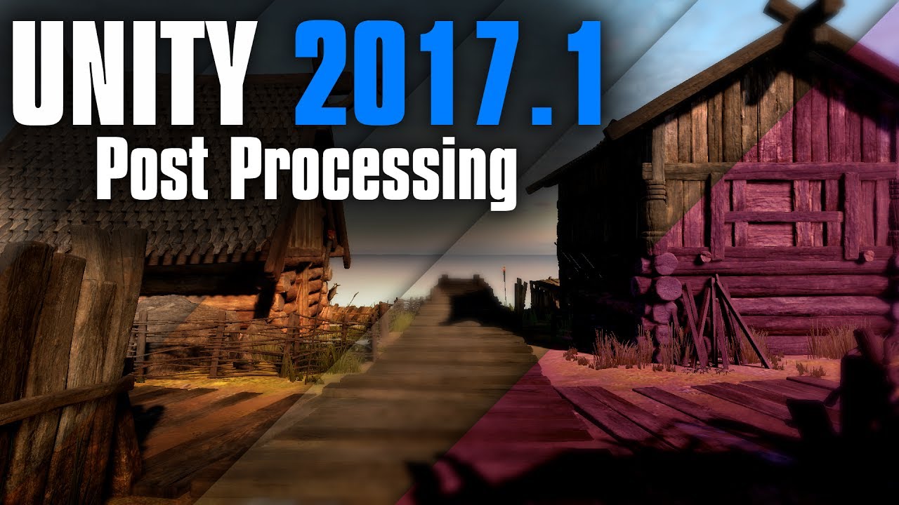 Unity 2017.1 Post Processing Effects