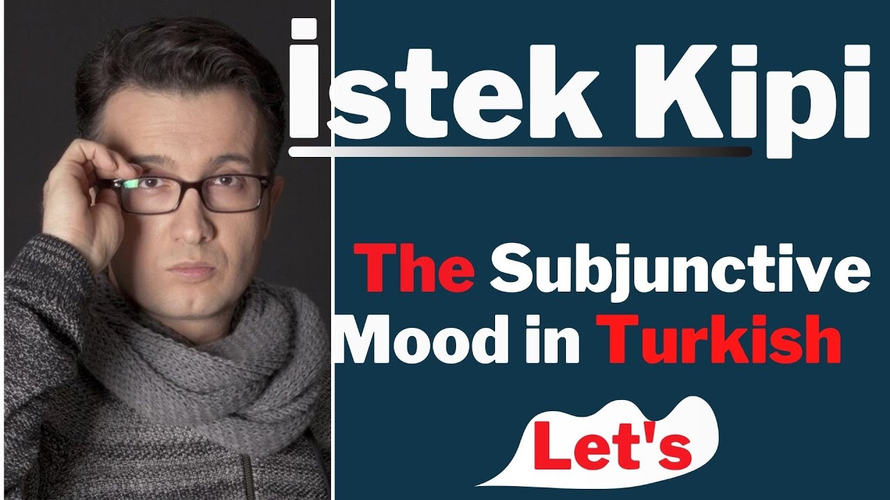 The Subjunctive Mood in Turkish  / T&uuml;rk&ccedil;ede İstek Kipi  (-alım / -elim)