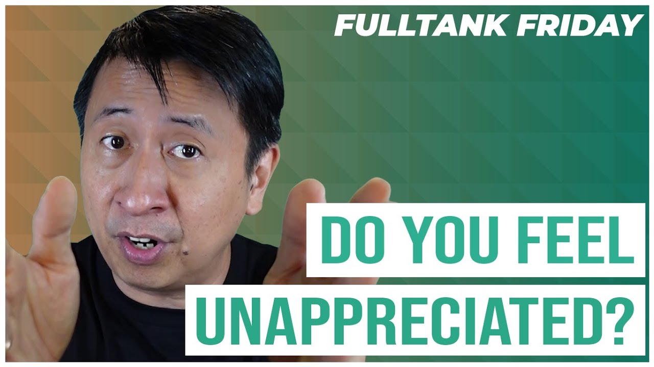 FULLTANK FRIDAY (ENGLISH): When You Feel Not Appreciated, Do These 5 Things!