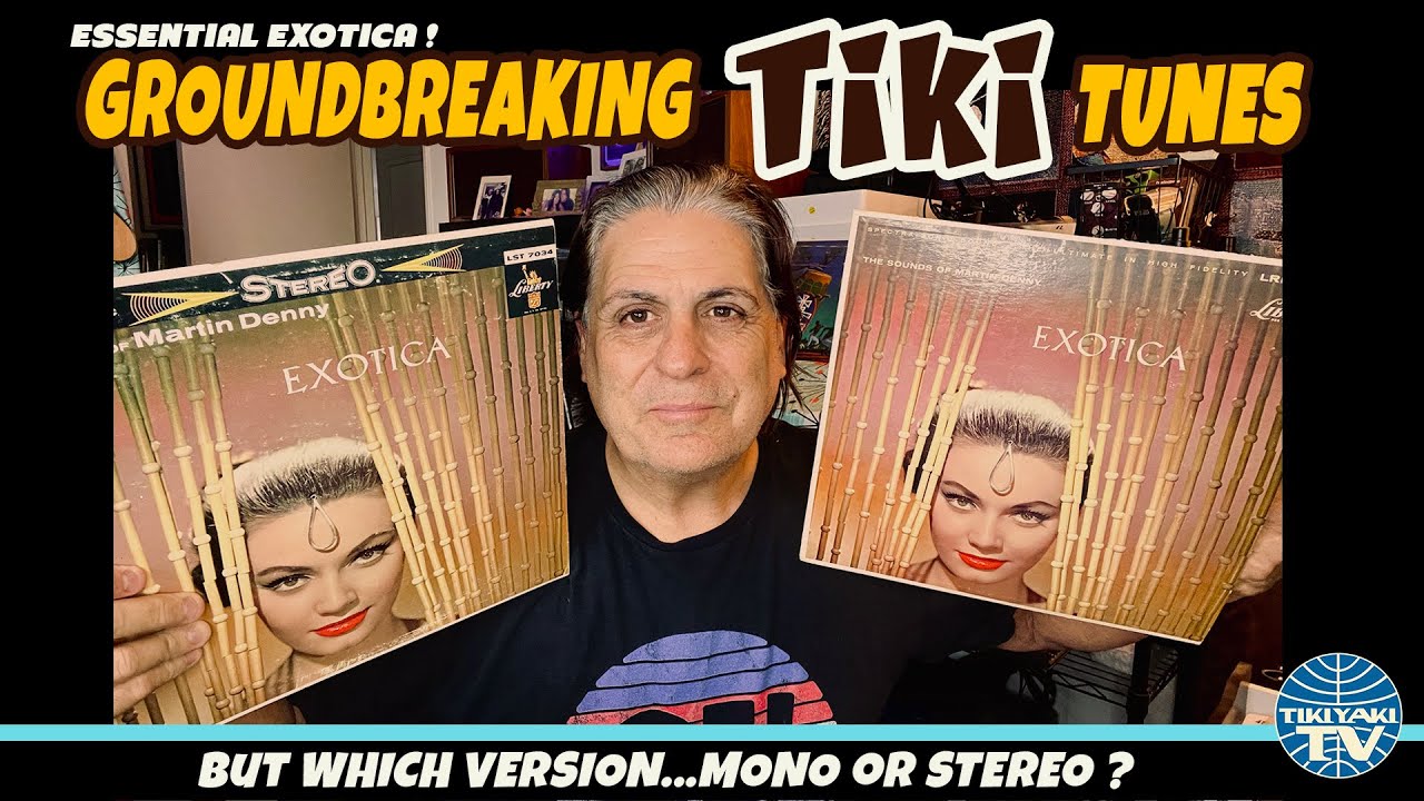 Tikiyaki TV Ep 4 :  Martin Denny : Exotica, The album that started it ALL.