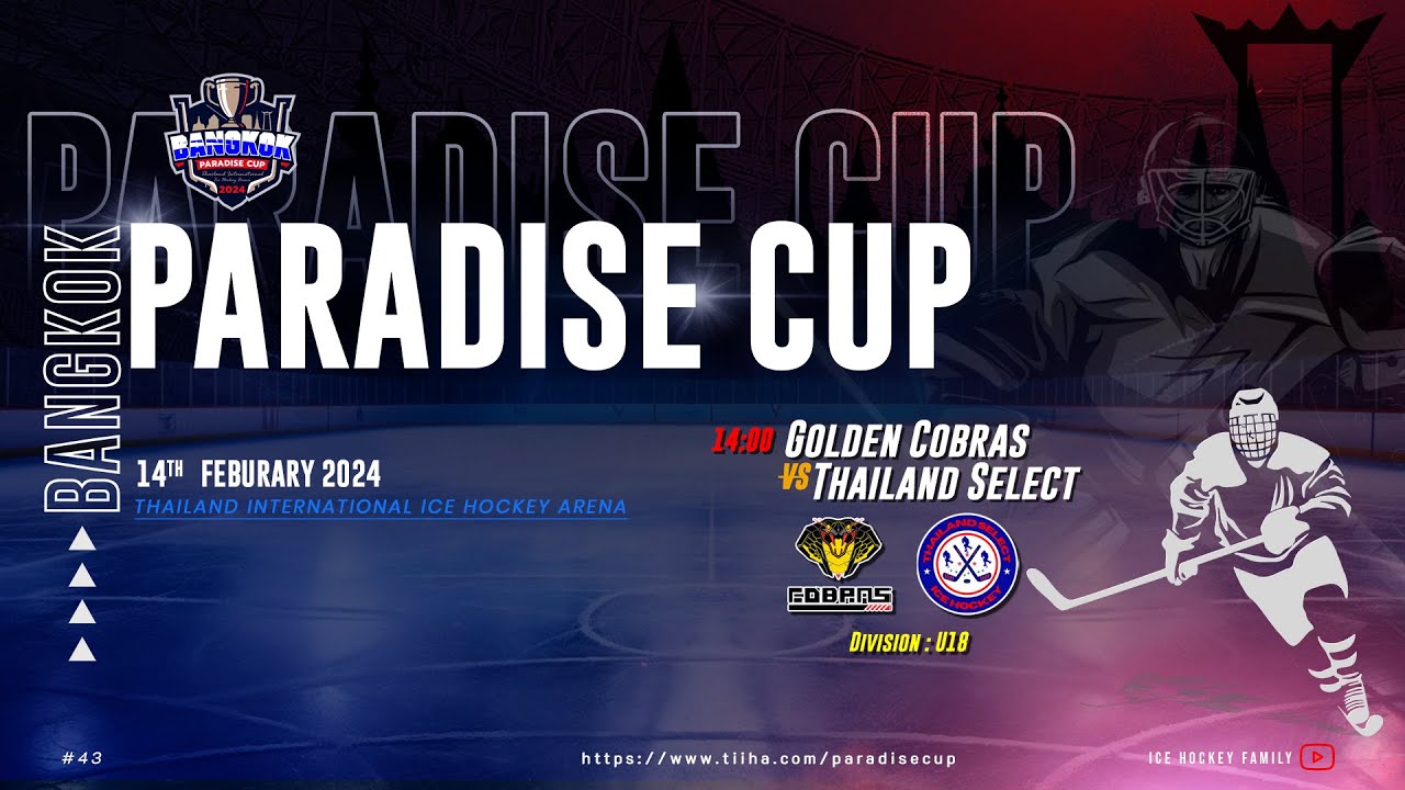 Golden Cobras vs Thailand Select | Bangkok Paradise Cup 2024 | Div. U18 : Game 43 @TIIHA
