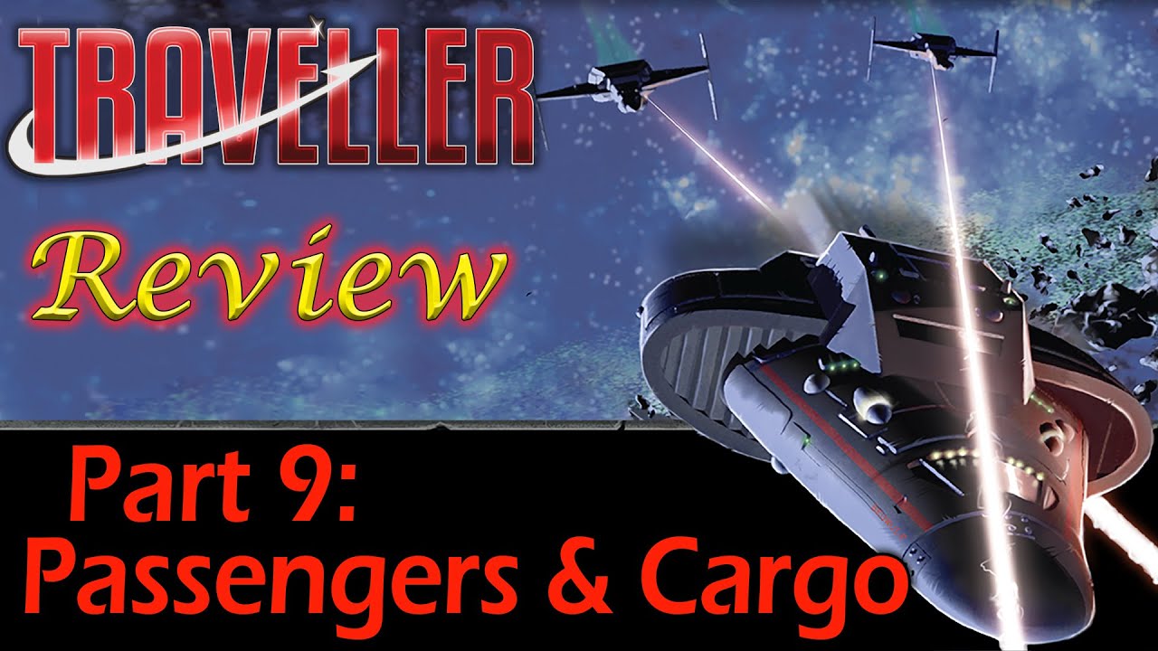 Traveller: Part 9 - Passengers & Cargo