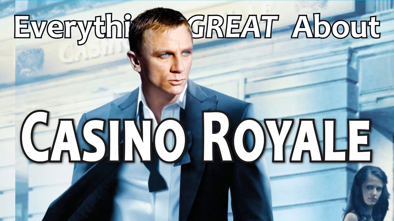 Everything GREAT About Casino Royale!