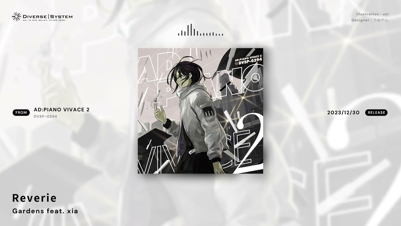 Reverie / Gardens feat. xia [AD:PIANO VIVACE 2]