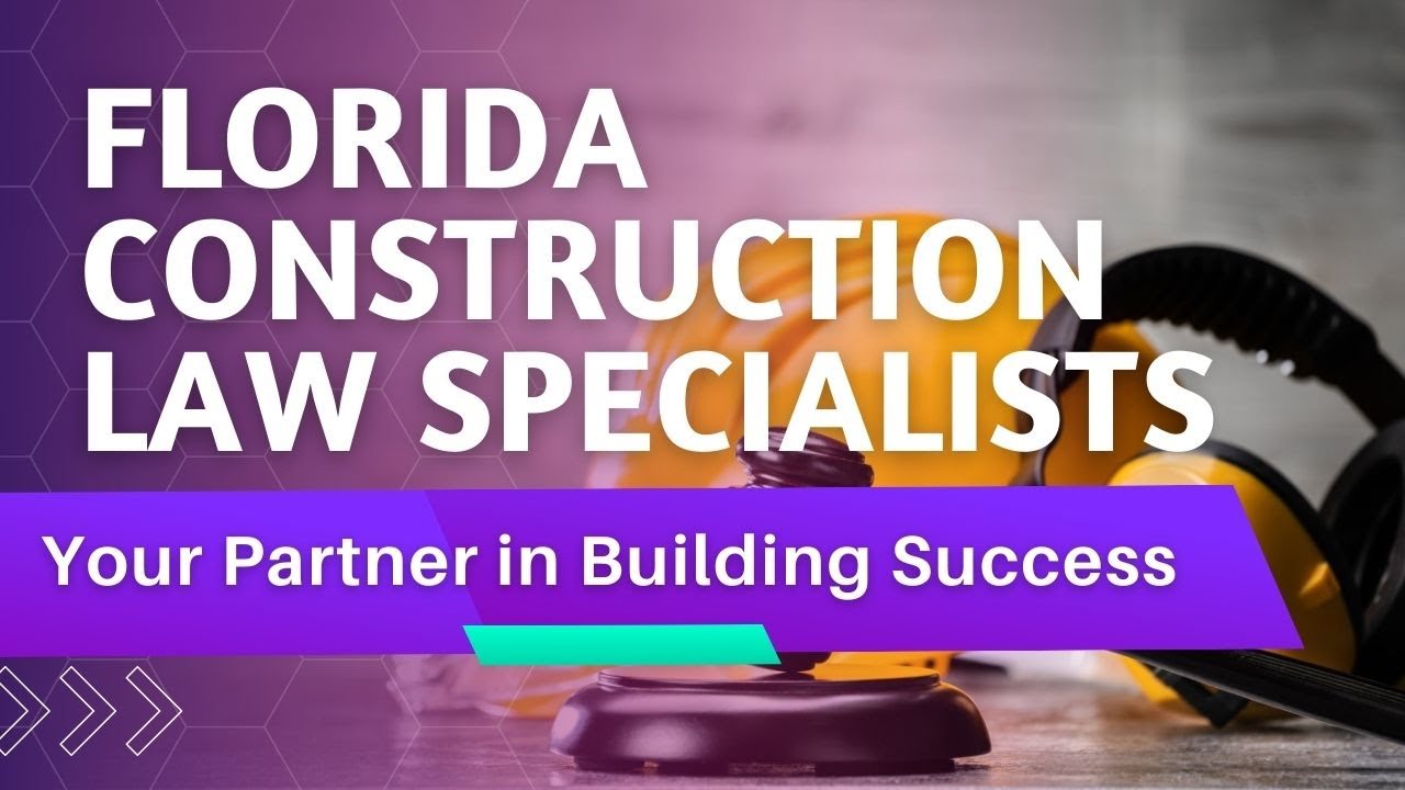Expert FLORIDA Construction Lawyers Share Top Building Strategies