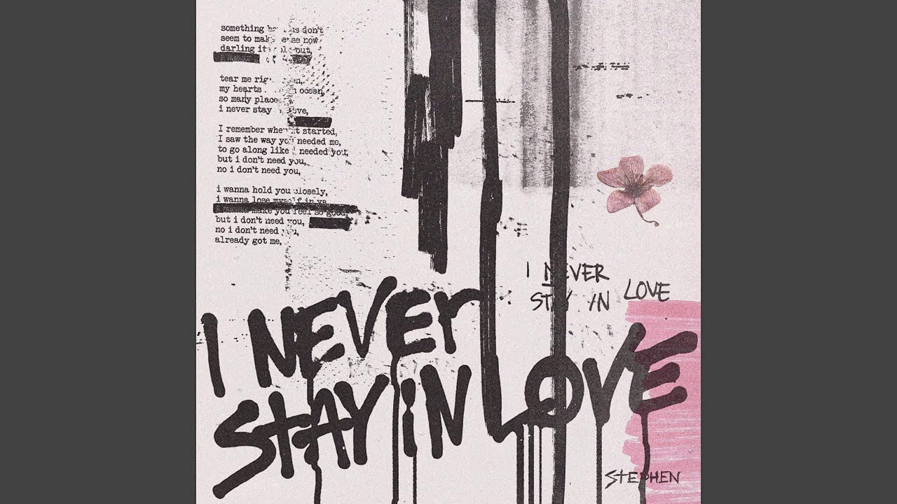 Stephen - I Never Stay In Love