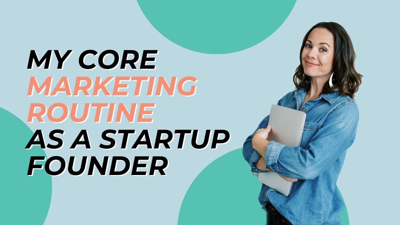 My core marketing routine as a startup founder