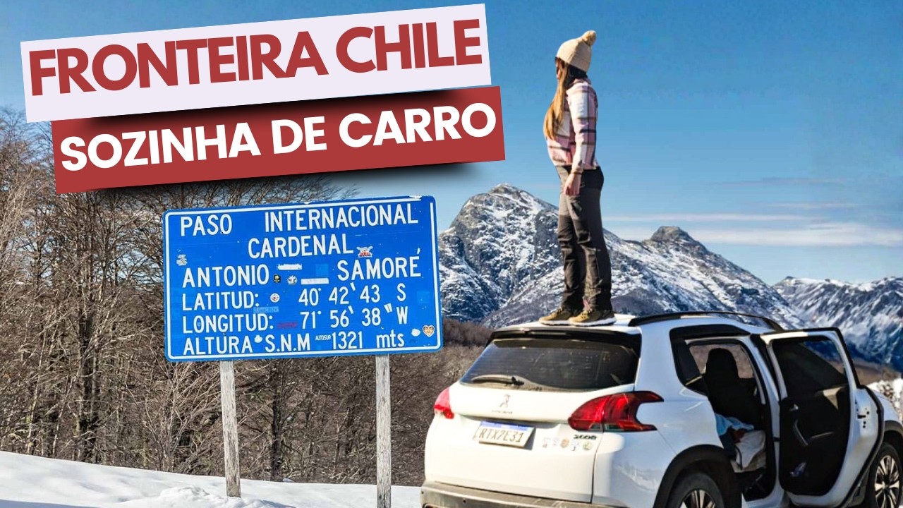 SOZINHA DE CARRO FRONTEIRA ARGENTINA X CHILE: Paso Antonio Samoré. Ep36 🇨🇱