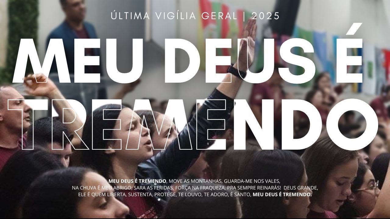 Meu Deus é Tremendo | Última Vigília Geral 2025