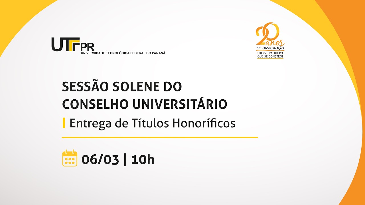 Couni | Sessão Solene de Entrega de Títulos Honoríficos da UTFPR - 06/03/2026