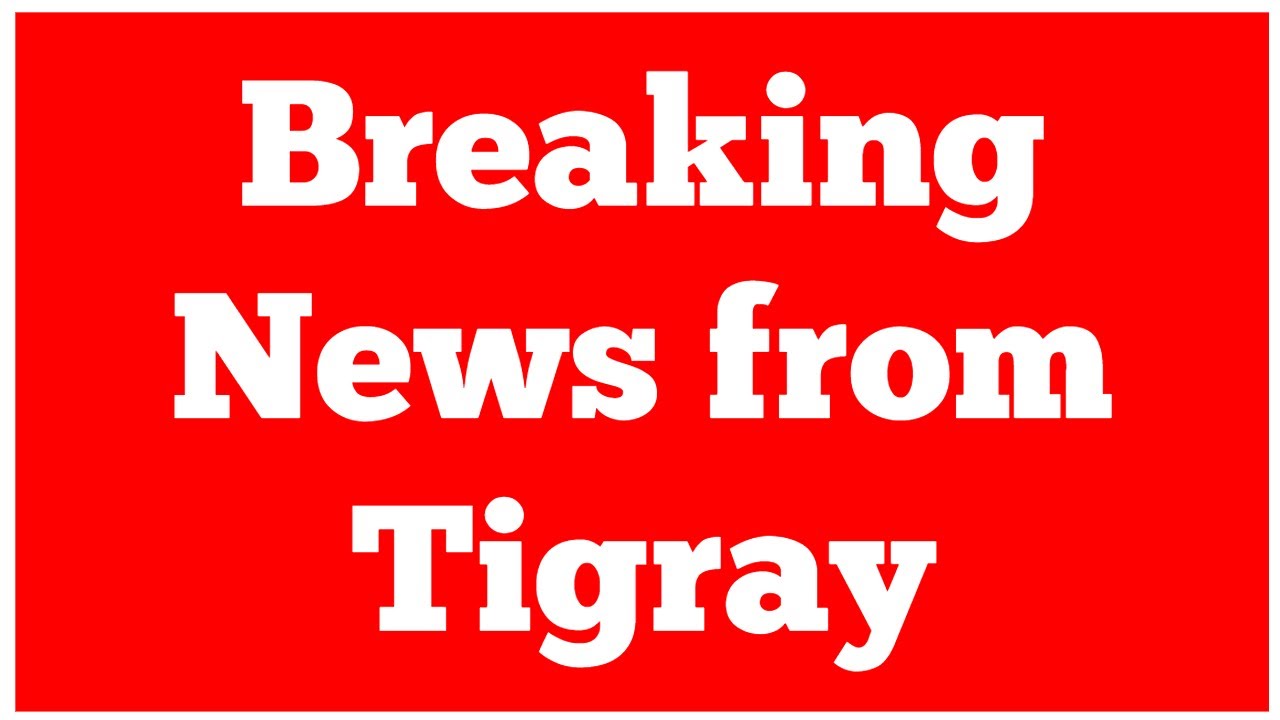 Breaking News from Tigray