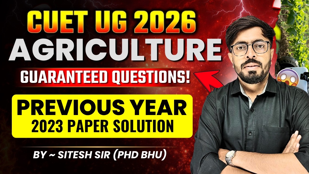 CUET Agriculture Domain Previous Year Paper Solution | CUET BSc Ag PYQs 2023 Solution by Sitesh Sir