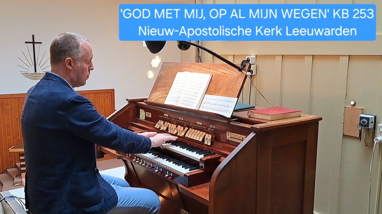 'GOD MET MIJ, OP AL MIJN WEGEN' 🎹 KB 253 Nieuw-Apostolische Kerk te Leeuwarden 🇳🇱