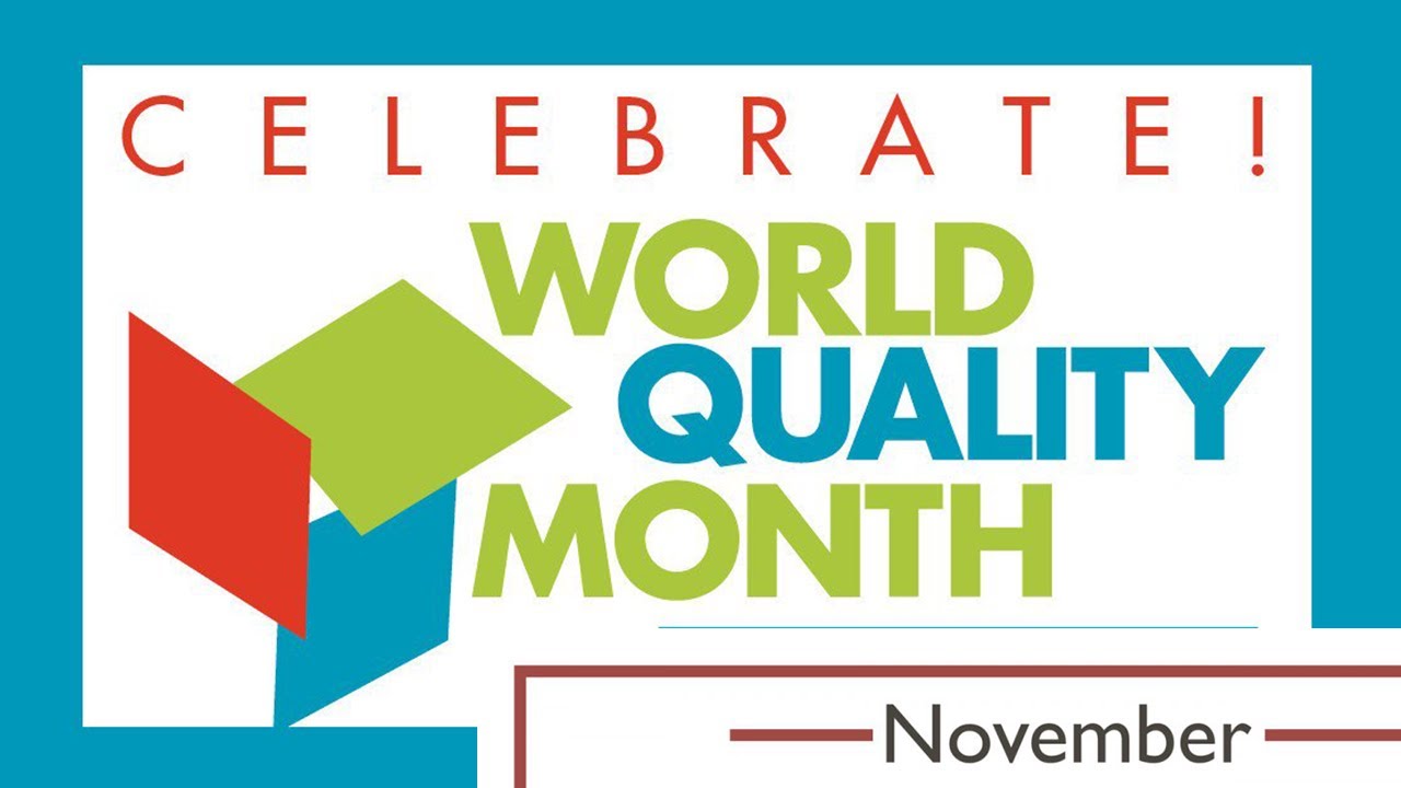 CELEBRATING WORLD QUALITY MONTH