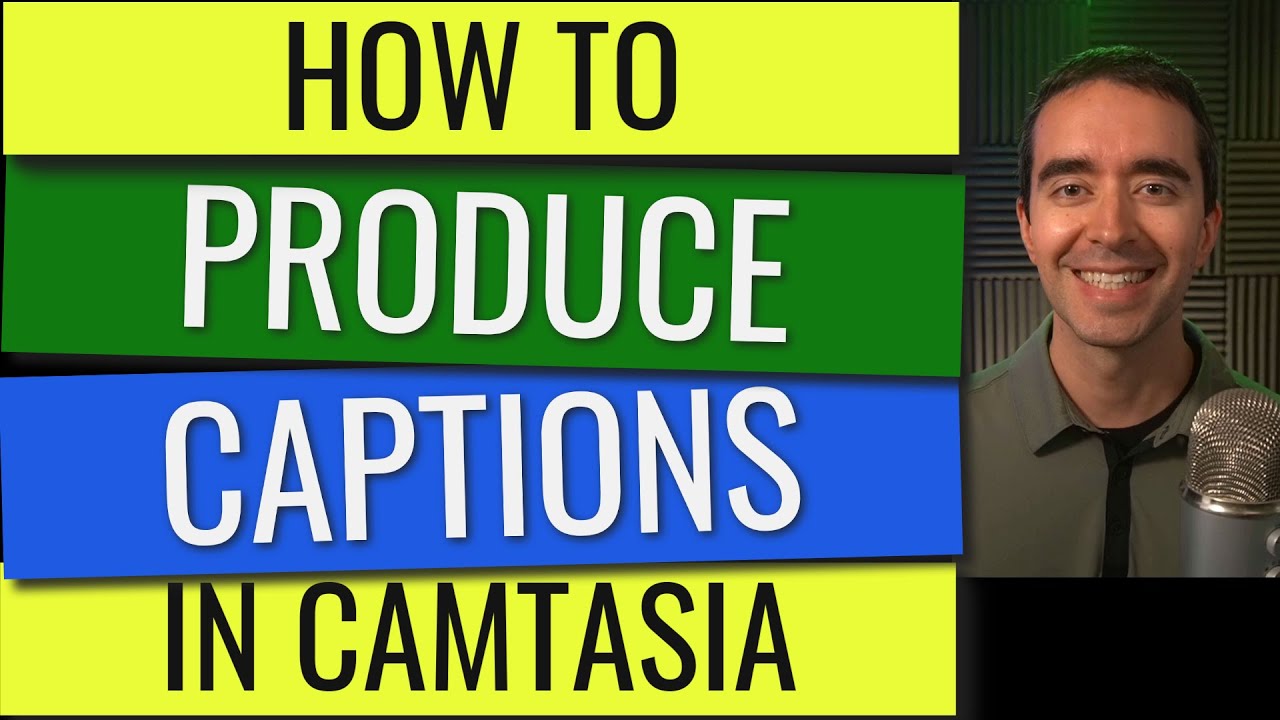How to Produce Videos with Captions in Camtasia for Mac and PC