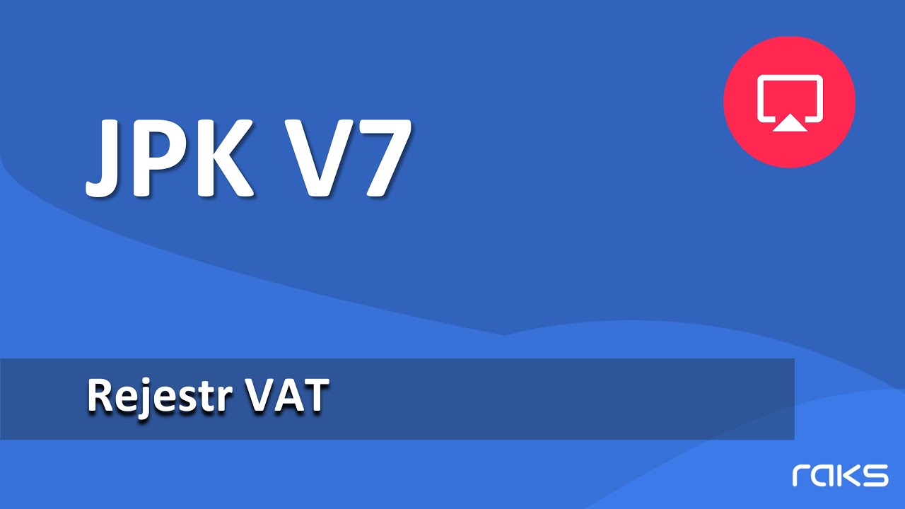 JPK V7 - Rejestr VAT. Procedury VAT. Grupy Towarów i Usług GTU.