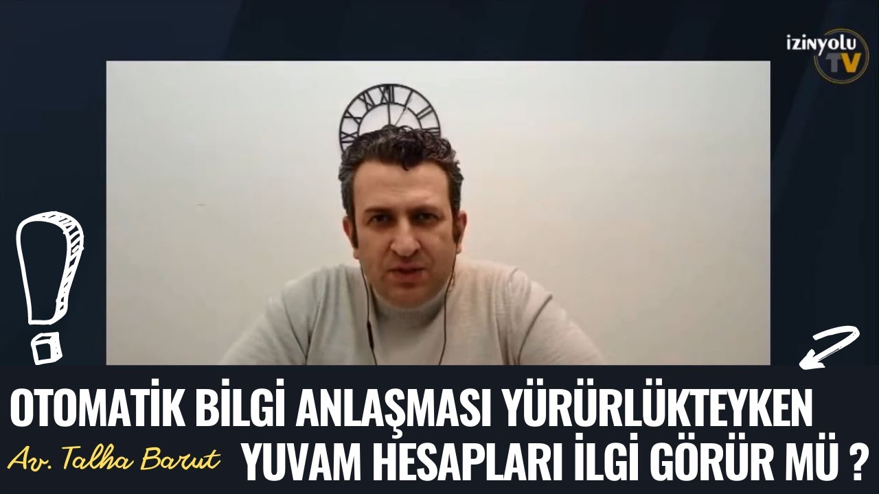 Otomatik Bilgi Anlaşması Yürürlükteyken YUVAM Hesabı İlgi Görür mü ? - Canlı Yayın