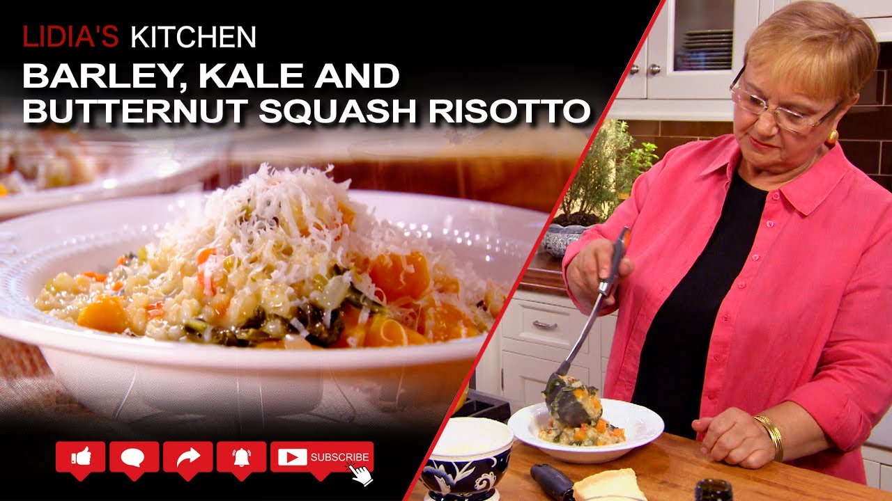 Barley, Kale and Butternut Squash Risotto Recipe - Lidia’s Kitchen  Series