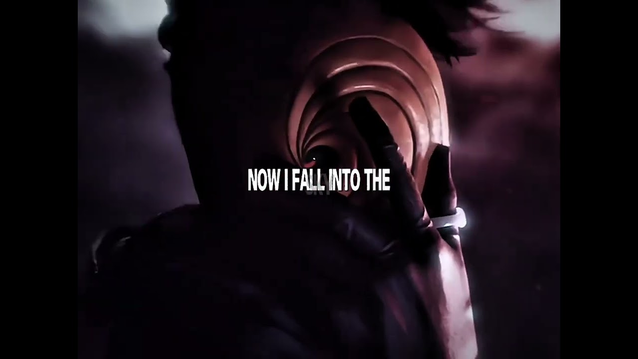 Obito Uchiha - Fall From The Sky Pt. 2 (Lyrics Edit) 