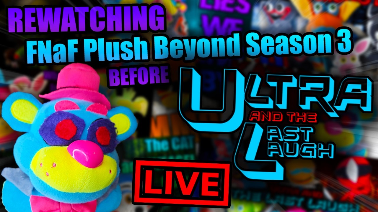 REWATCHING FNAF PLUSH BEYOND SEASON 3! | MOVIE TOMORROW!