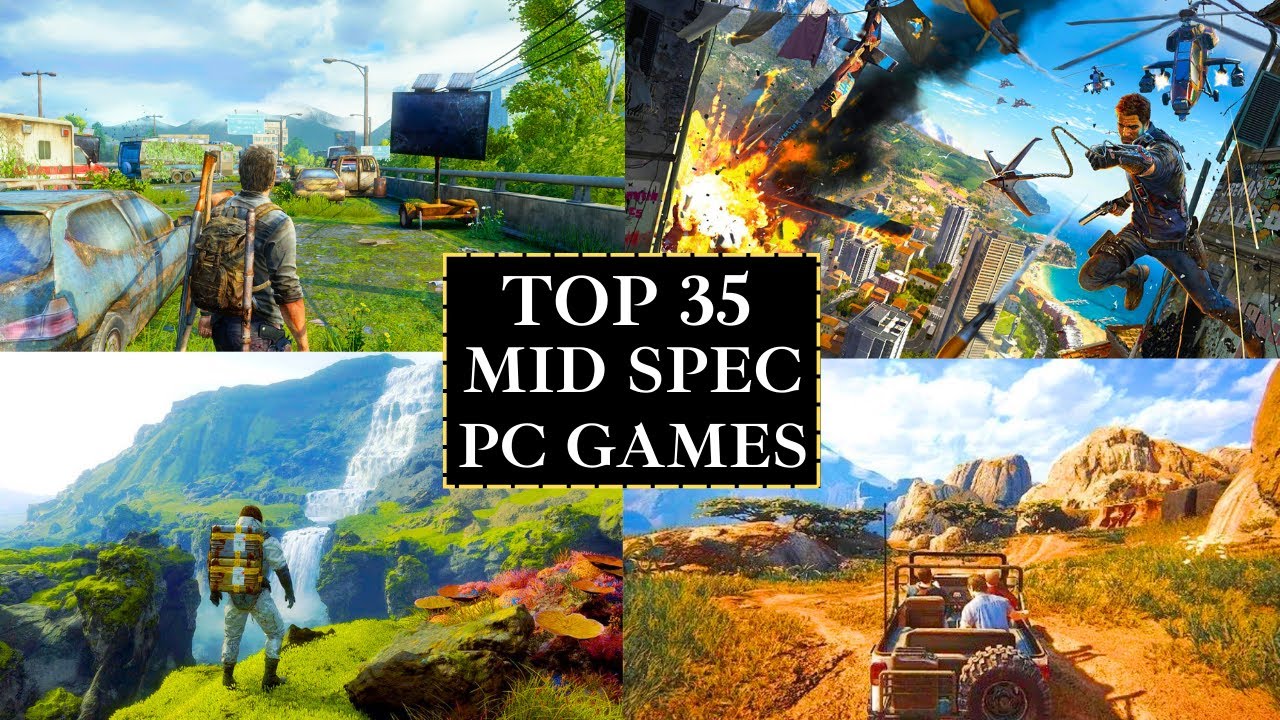 Top 35 Best Mid Spec Pc Games in 2023 ( 4GB RAM / 6GB RAM / 8GB RAM / 512 MB VRAM / 1GB VRAM )