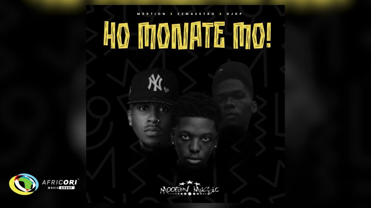 M00tion, Ez Maestro and Djy Kp - Ho Monate Mo (Official Audio)
