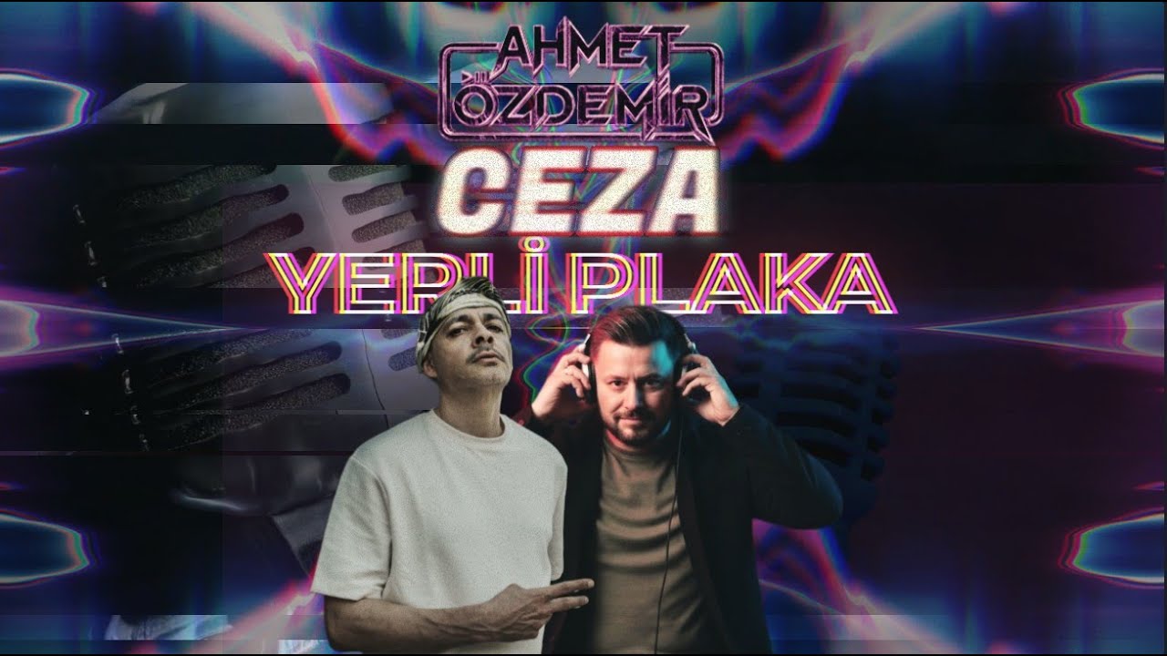 YERLİ PLAKA ( AHMET OZDEMIR RMX ) CEZA
