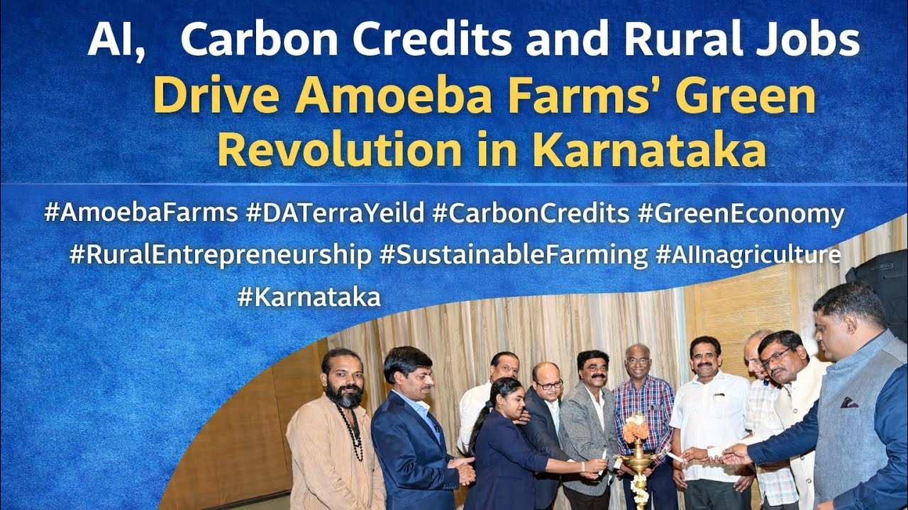 AI, Carbon Credits and Rural Jobs Drive Amoeba Farms&rsquo; Green Revolution in Karnataka