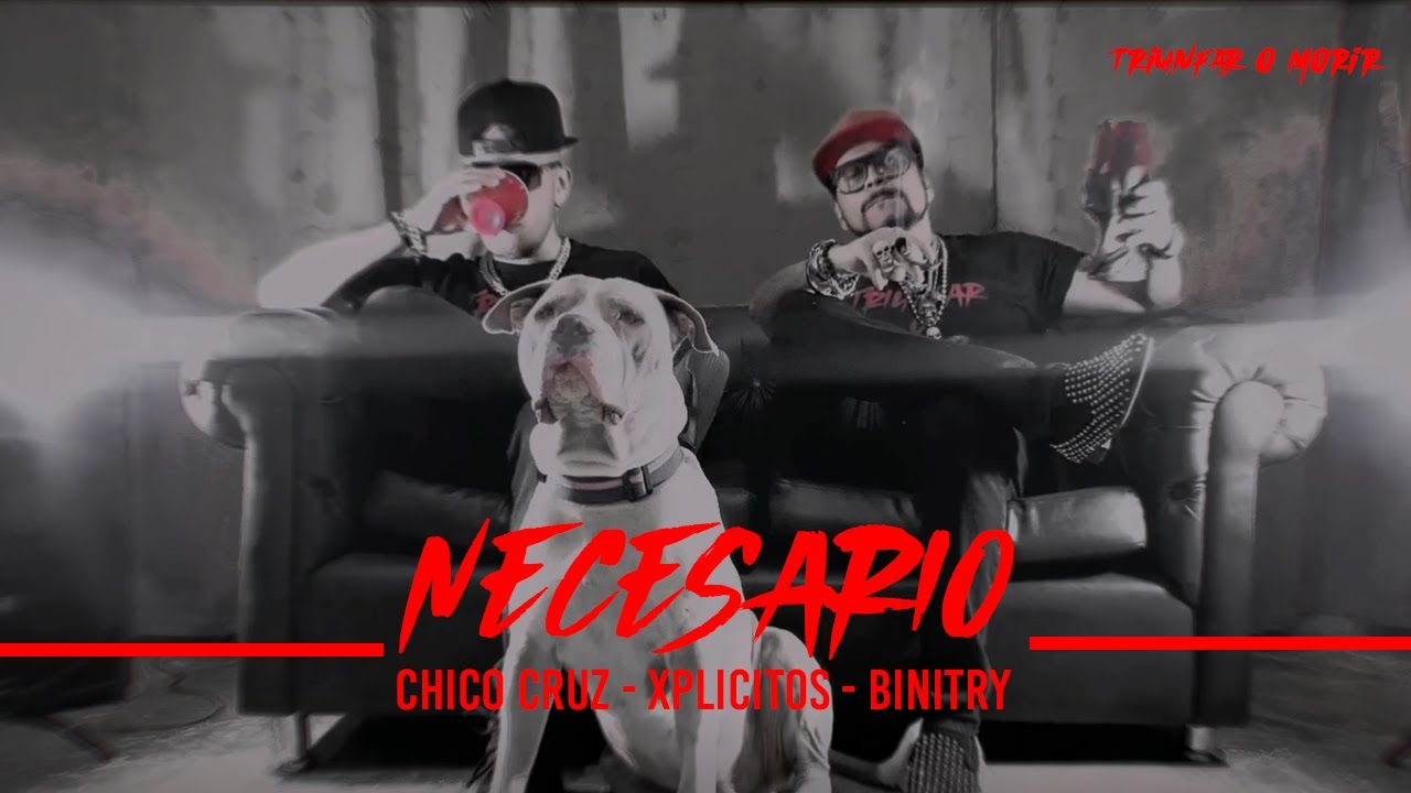 Necesario - (Video Oficial) - Chico Cruz Ft. Xplicitos & Binitry