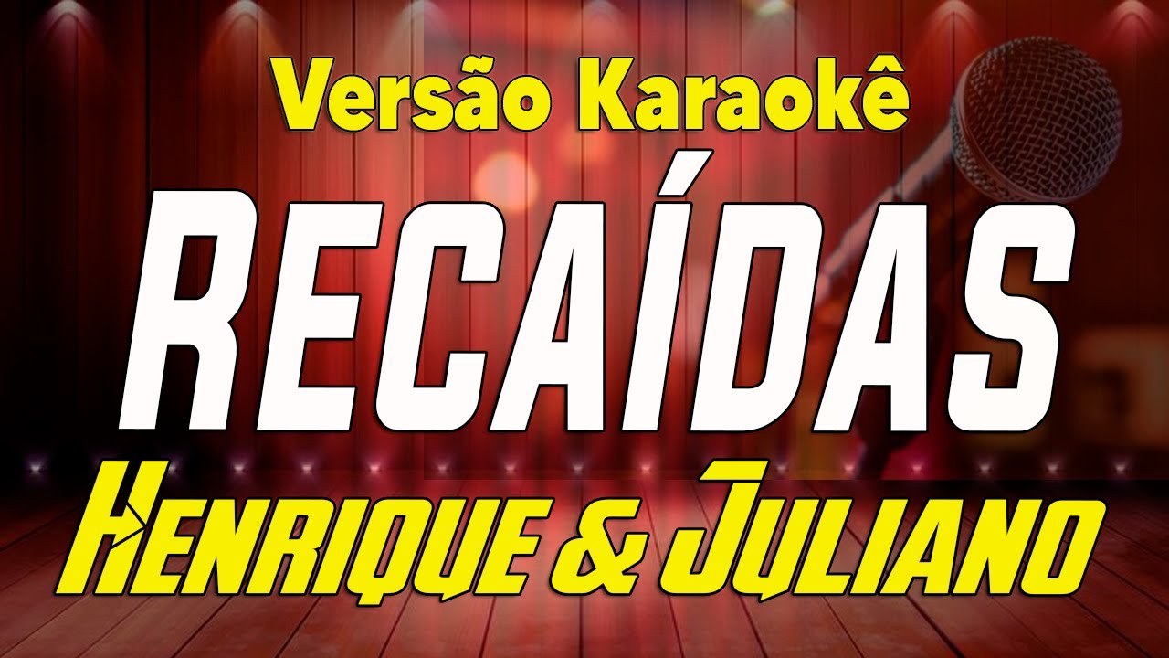 Henrique & Juliano - Recaídas - Karaokê