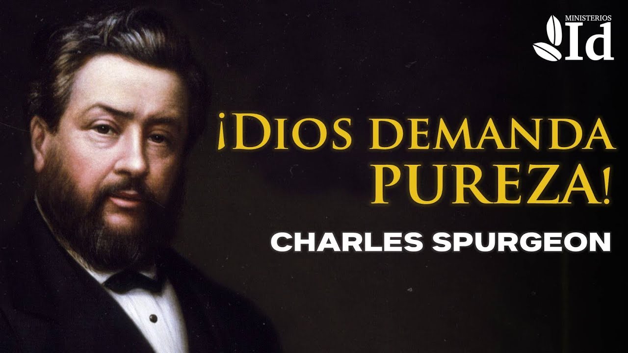 ¡Dios demanda PUREZA! ▶ Charles Spurgeon | Prédicas Cristianas