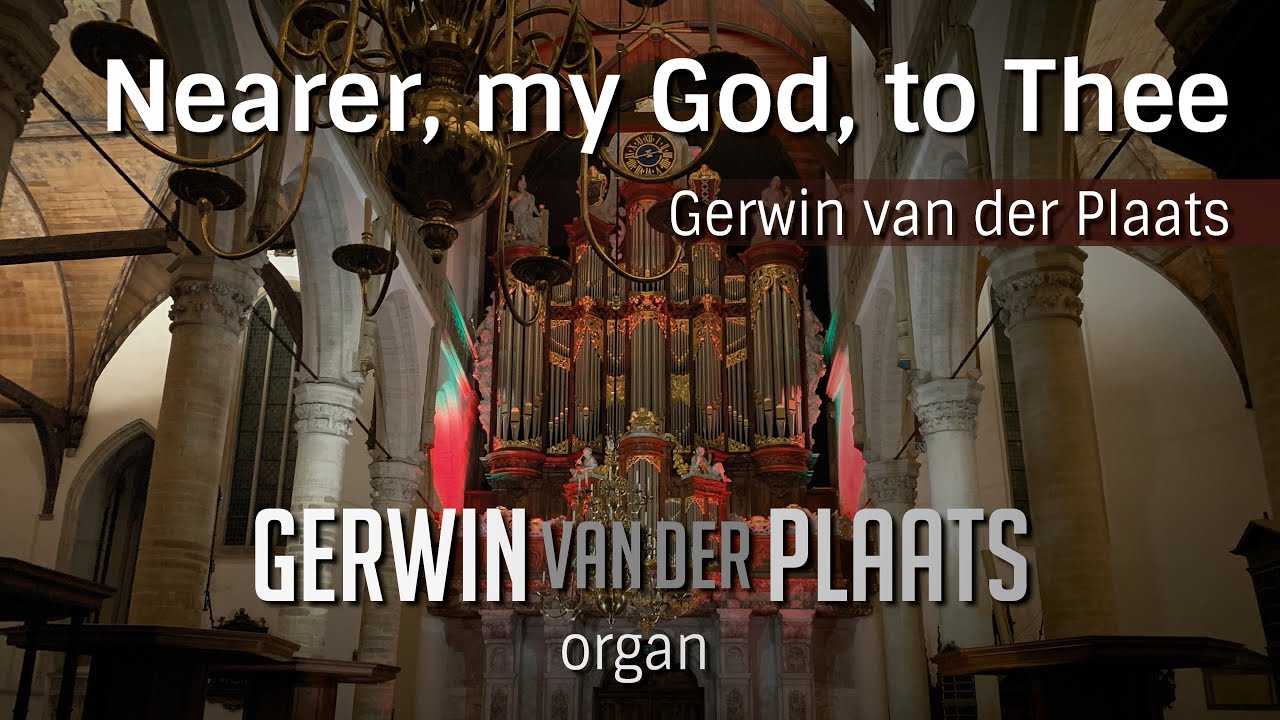 Plaats I Nearer, my God, to Thee I GERWIN VAN DER PLAATS